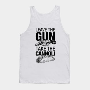 Leave the Gun Take the Cannoli Tank Top